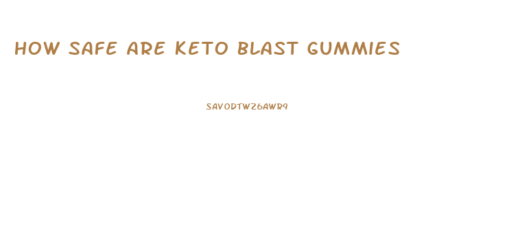 How Safe Are Keto Blast Gummies