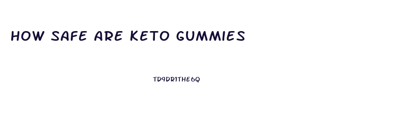 How Safe Are Keto Gummies