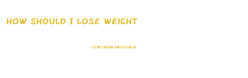 How Should I Lose Weight