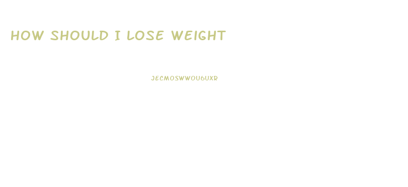 How Should I Lose Weight