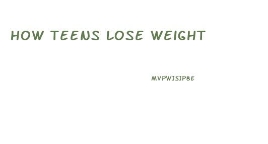 How Teens Lose Weight