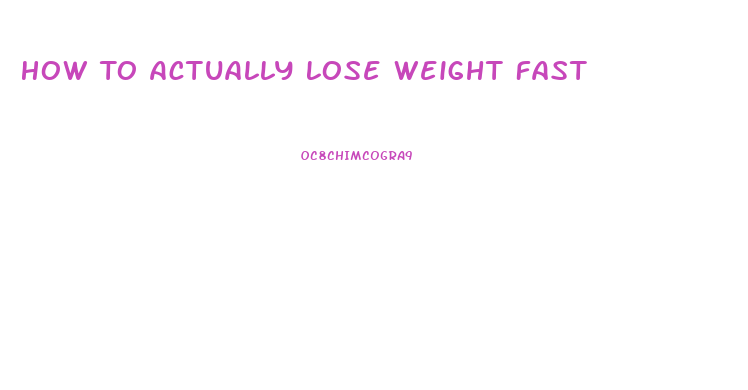 How To Actually Lose Weight Fast