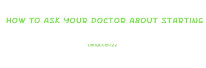 How To Ask Your Doctor About Starting A Diet Pill