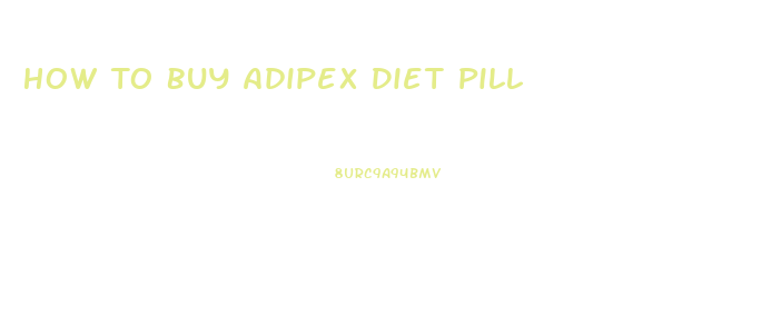 How To Buy Adipex Diet Pill