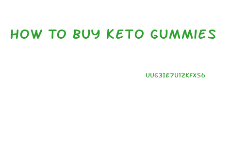 How To Buy Keto Gummies