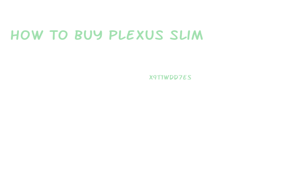 How To Buy Plexus Slim