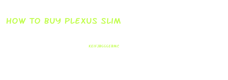 How To Buy Plexus Slim