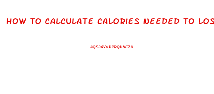 How To Calculate Calories Needed To Lose Weight