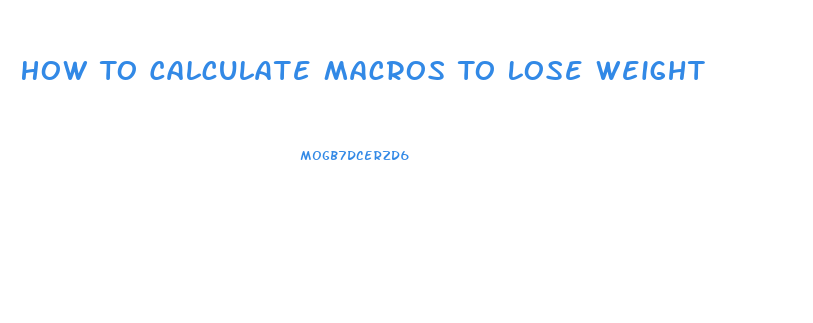 How To Calculate Macros To Lose Weight