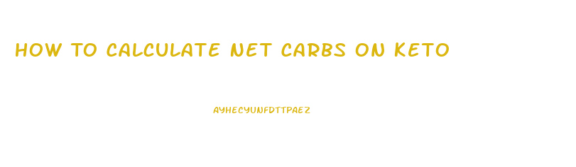 How To Calculate Net Carbs On Keto
