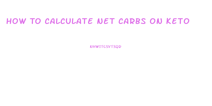 How To Calculate Net Carbs On Keto