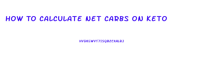 How To Calculate Net Carbs On Keto