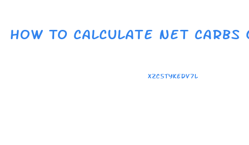 How To Calculate Net Carbs On Keto