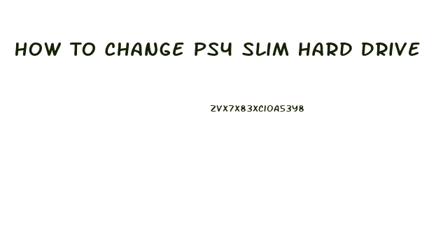 How To Change Ps4 Slim Hard Drive