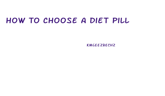 How To Choose A Diet Pill