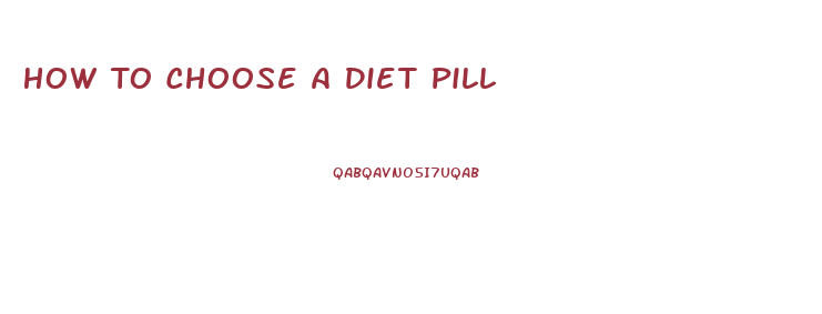 How To Choose A Diet Pill