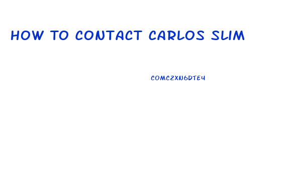 How To Contact Carlos Slim