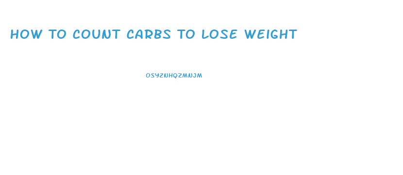 How To Count Carbs To Lose Weight