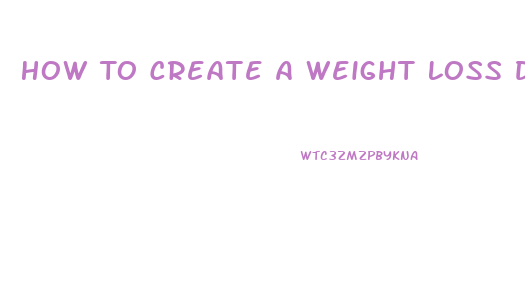 How To Create A Weight Loss Diet Plan