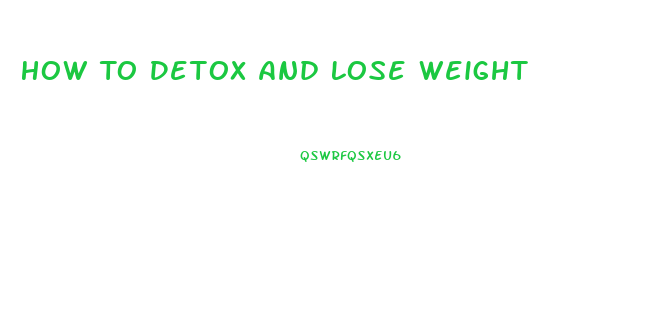 How To Detox And Lose Weight