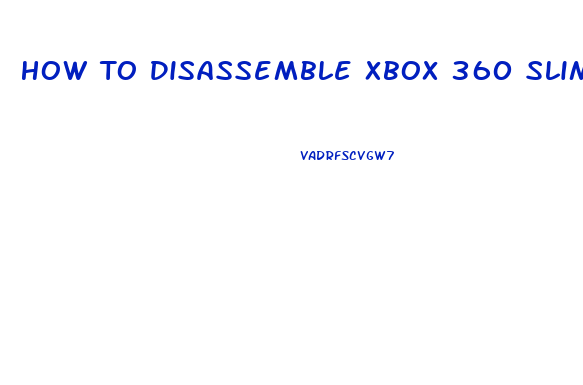 How To Disassemble Xbox 360 Slim