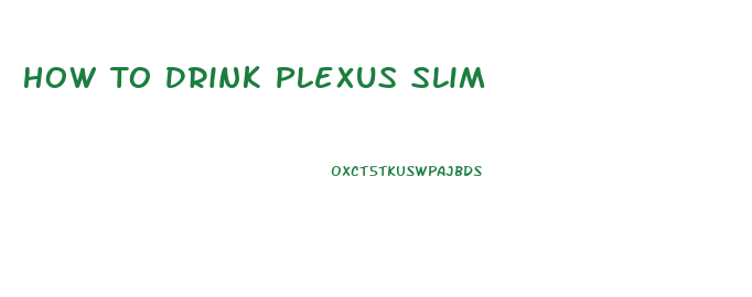 How To Drink Plexus Slim