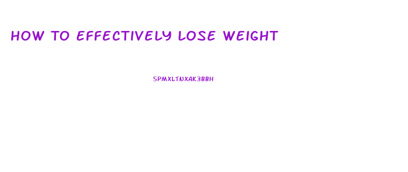 How To Effectively Lose Weight