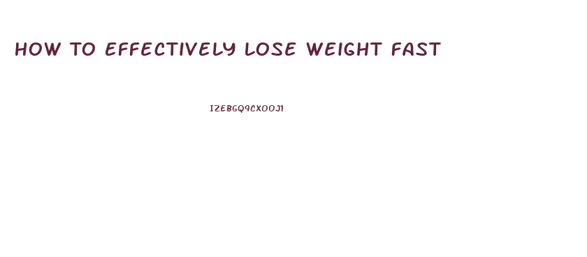 How To Effectively Lose Weight Fast