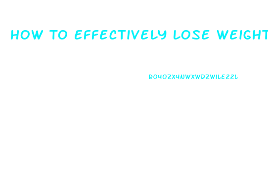 How To Effectively Lose Weight Fast