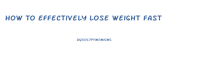 How To Effectively Lose Weight Fast