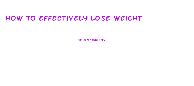 How To Effectively Lose Weight