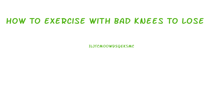 How To Exercise With Bad Knees To Lose Weight