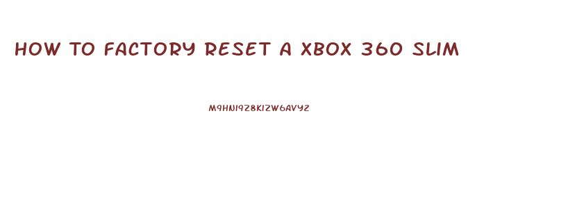 How To Factory Reset A Xbox 360 Slim