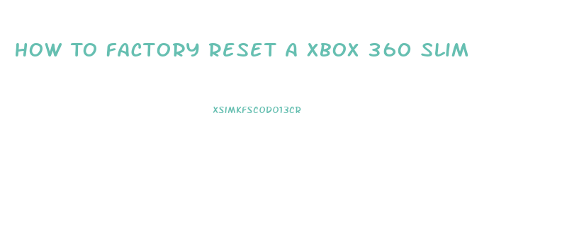 How To Factory Reset A Xbox 360 Slim