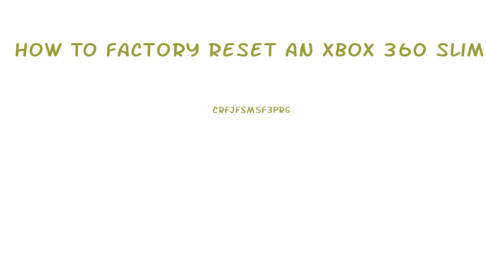 How To Factory Reset An Xbox 360 Slim