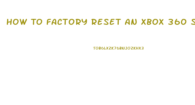 How To Factory Reset An Xbox 360 Slim