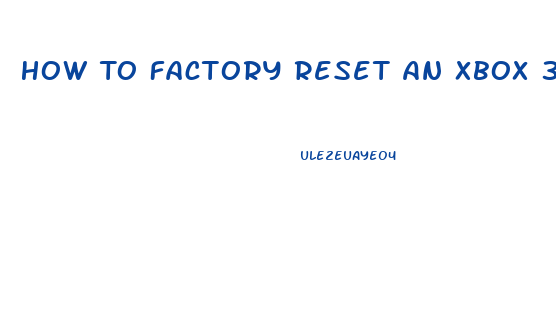 How To Factory Reset An Xbox 360 Slim