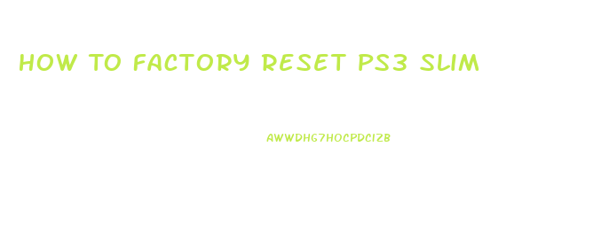 How To Factory Reset Ps3 Slim