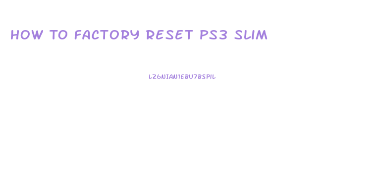 How To Factory Reset Ps3 Slim