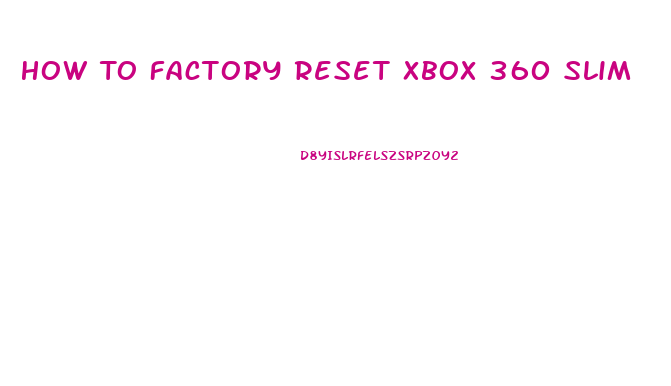 How To Factory Reset Xbox 360 Slim