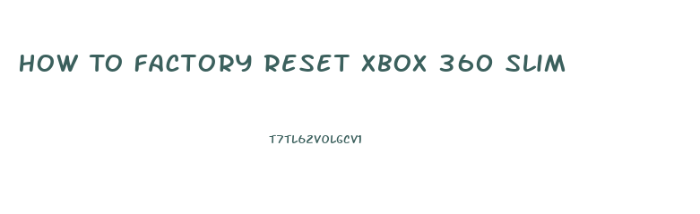 How To Factory Reset Xbox 360 Slim