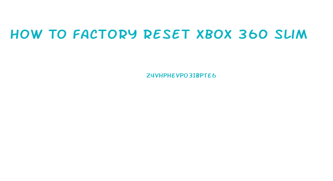 How To Factory Reset Xbox 360 Slim