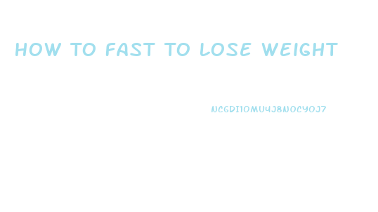 How To Fast To Lose Weight