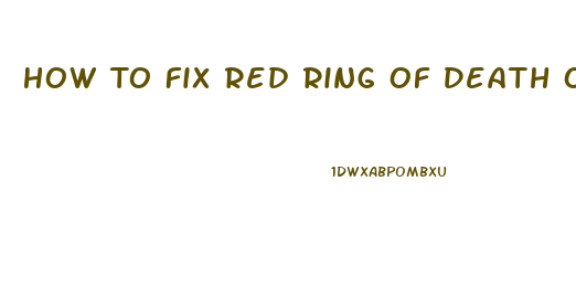 How To Fix Red Ring Of Death On Xbox 360 Slim