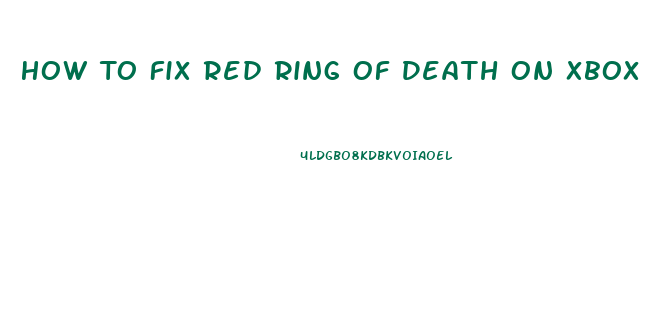 How To Fix Red Ring Of Death On Xbox 360 Slim