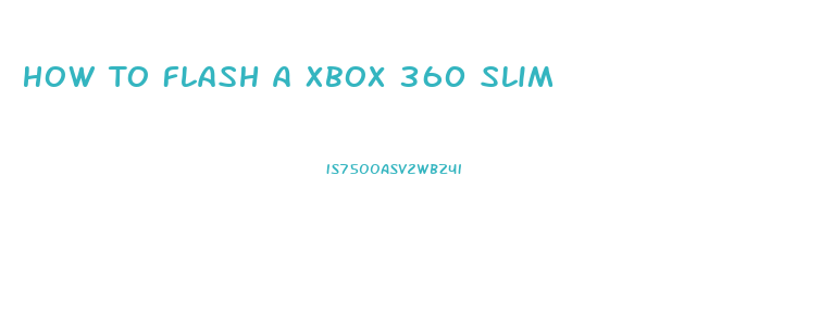 How To Flash A Xbox 360 Slim