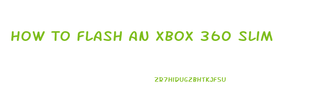 How To Flash An Xbox 360 Slim