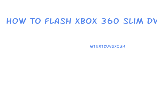 How To Flash Xbox 360 Slim Dvd Drive