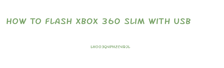 How To Flash Xbox 360 Slim With Usb