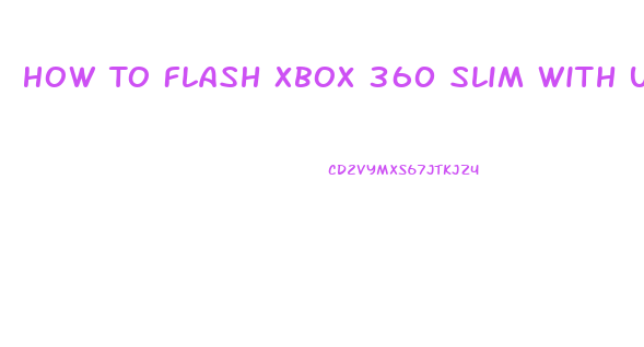 How To Flash Xbox 360 Slim With Usb